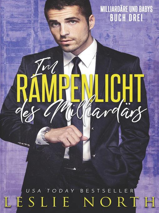 Title details for Im Rampenlicht des Milliardärs by Leslie North - Available